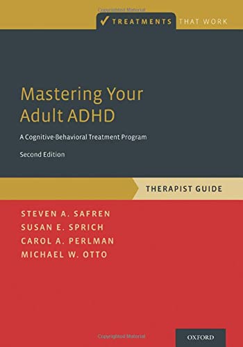 Mastering Your Adult ADHD A CognitiveBehavioral Treatment Program Therapist Guide 8211 2nd