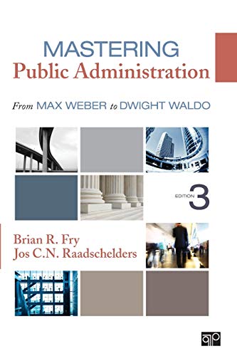 Mastering Public Administration From Max Weber to Dwight Waldo 8211 3rd
