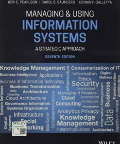 Managing and Using Information Systems A Strategic Approach 7th by Keri E Pearlson
