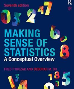 Making Sense of Statistics A Conceptual Overview 8211 7th