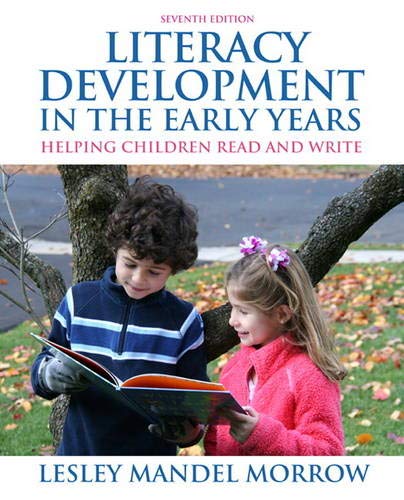 Literacy Development in the Early Years Helping Children Read and Write 7th by Lesley Mandel Morrow