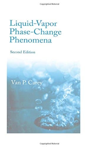 Liquid Vapor Phase Change Phenomena An Introduction to the Thermophysics of Vaporization and Condensation Processes in Heat Transfer Equipment 2nd Sec