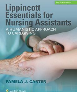 Lippincott Essentials for Nursing Assistants A Humanistic Approach to Caregiving