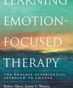 Learning emotionfocused therapy The processexperiential approach to change 8211 1st