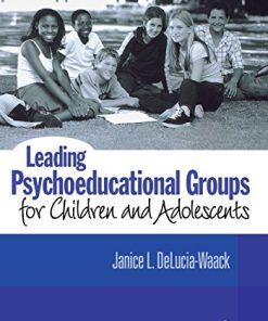 Leading Psychoeducational Groups for Children and Adolescents 1st