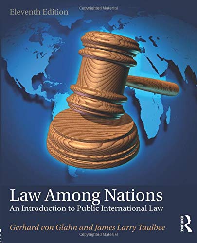 Law Among Nations An Introduction to Public International Law 8211 11th
