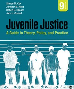 Juvenile Justice A Guide to Theory Policy and Practice 8211 9th