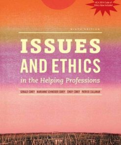 Issues and Ethics in the Helping Professions with 2014 ACA Codes MindTap Course List 9th