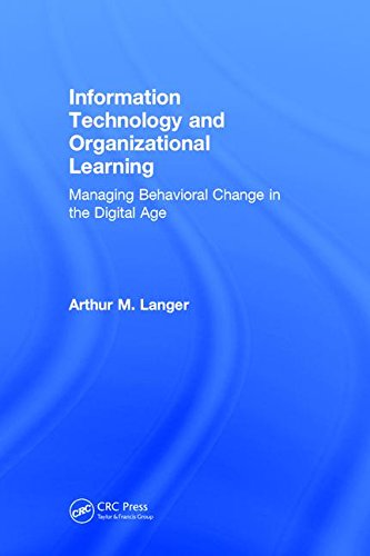 Information Technology and Organizational Learning Managing Behavioral Change in the Digital Age