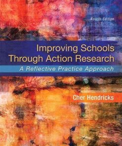 Improving Schools Through Action Research A Reflective Practice Approach 8211 4th