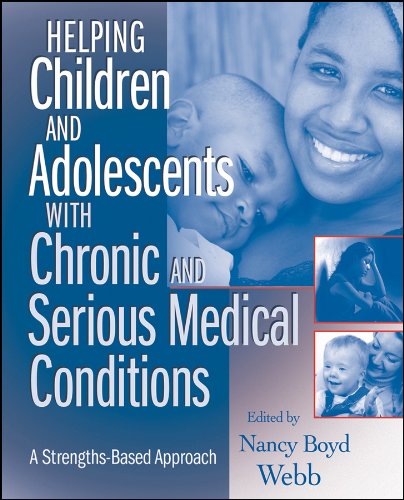 Helping Children and Adolescents with Chronic and Serious Medical Conditions A StrengthsBased Approach 8211 1st
