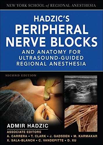 Hadzic8217s Peripheral Nerve Blocks and Anatomy for UltrasoundGuided Regional Anesthesia