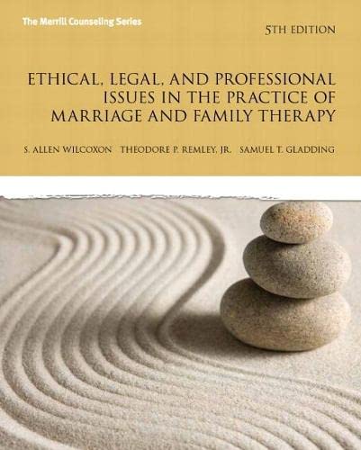 Ethical Legal and Professional Issues in the Practice of Marriage and Family Therapy New 2013 Counseling Titles 5th