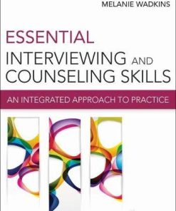 Essential Interviewing and Counseling Skills An Integrated Approach to Practice 8211 1st