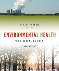 Environmental Health From Global to Local Public HealthEnvironmental Health 8211 3rd
