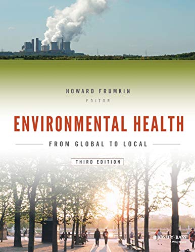Environmental Health From Global to Local Public HealthEnvironmental Health 8211 3rd