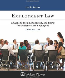 Employment Law A Guide to Hiring Managing and Firing for Employers and Employees Aspen College Series 3rd