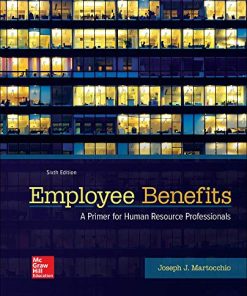 Employee Benefits A Primer for Human Resource Professionals 8211 6th