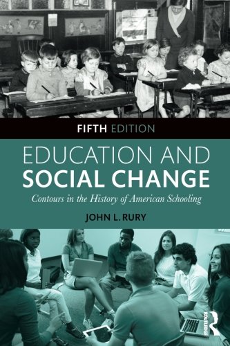 Education and Social Change Contours in the History of American Schooling 5th