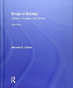 Drugs in Society Causes Concepts and Control 8th