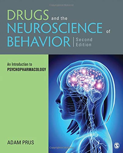 Drugs and the Neuroscience of Behavior An Introduction to Psychopharmacology 8211 2nd