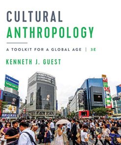 Cultural Anthropology A Toolkit for a Global Age 3rd By Kenneth J Guest