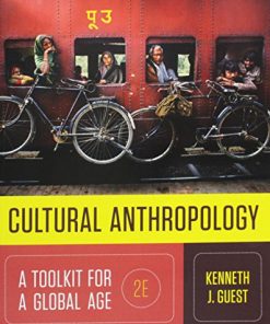 Cultural Anthropology A Toolkit for a Global Age 2nd by Kenneth J Guest