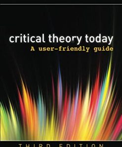 Critical Theory Today A UserFriendly Guide