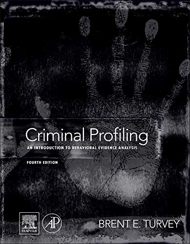 Criminal Profiling Fourth An Introduction to Behavioral Evidence Analysis 8211 4th