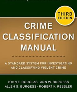 Crime Classification Manual A Standard System for Investigating and Classifying Violent Crime 8211 3rd