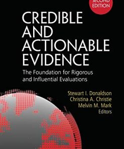 Credible and Actionable Evidence The Foundation for Rigorous and Influential Evaluations 8211 2nd