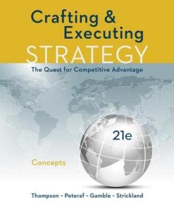 Crafting and executing strategy the quest for competitive advantage concepts