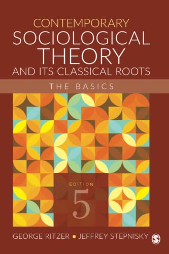 Contemporary Sociological Theory and Its Classical Roots The Basics 5th