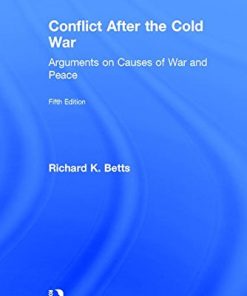 Conflict After the Cold War Arguments on Causes of War and Peace 8211 5th
