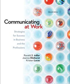 Communicating at work strategies for success in business and the professions 8211 11th