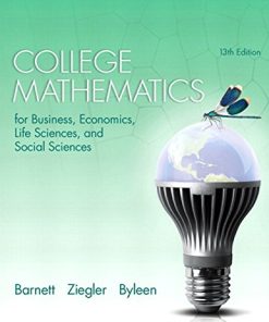 College Mathematics For Business Economics Life Sciences And Social Sciences 13e 8211 1st