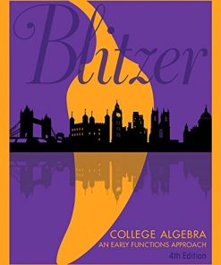 College Algebra An Early Functions Approach 4th by Robert F Blitzer