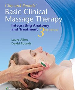 Clay Pounds8217 Basic Clinical Massage Therapy Integrating Anatomy and Treatment 3rd