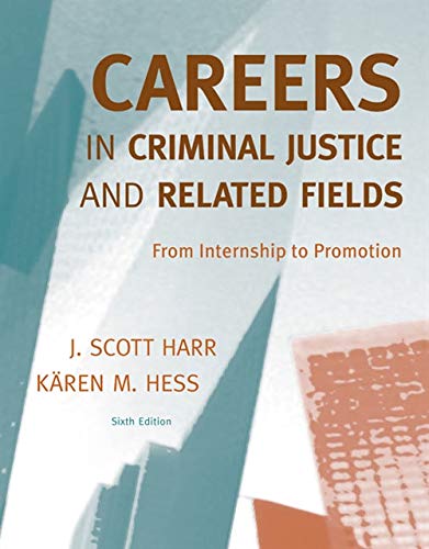 Careers in Criminal Justice and Related Fields From Internship to Promotion 6th