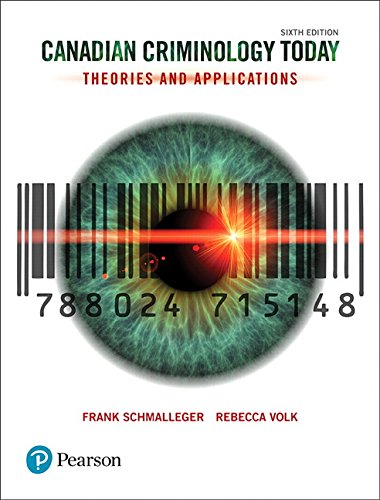 Canadian Criminology Today Theories and Applications Sixth Canadian by Frank Schmalleger