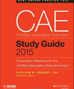 CAE Study Guide 2015 Preparation Reference for the Certified Association Executive Exam The ASAE Series 1st
