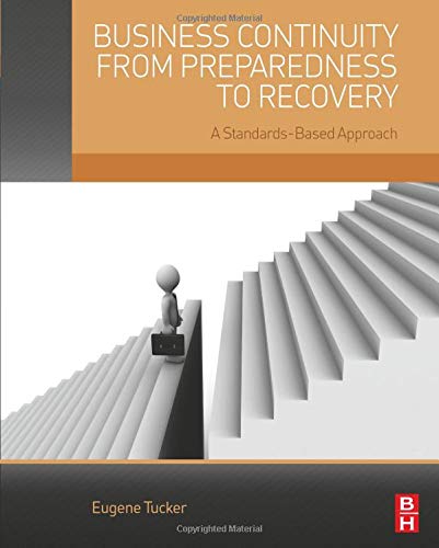 Business Continuity from Preparedness to Recovery A StandardsBased Approach 8211 1st