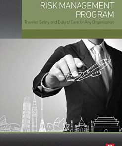 Building a Travel Risk Management Program Traveler Safety and Duty of Care for Any Organization 8211 1st