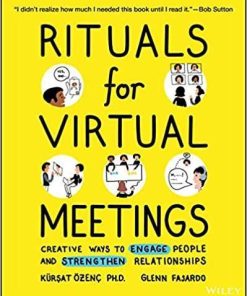 Rituals For Virtual Meetings Creative Ways To Engage People And Strengthen Relationships