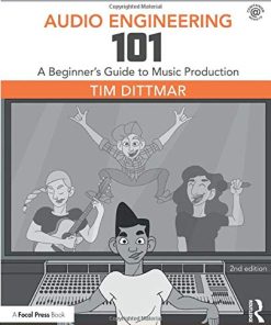 Audio Engineering 101 A Beginners Guide to Music Production 8211 2nd