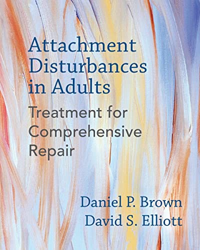 Attachment Disturbances in Adults Treatment for Comprehensive Repair 8211 1st