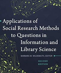 Applications of Social Research Methods to Questions in Information and Library Science 8211 2nd