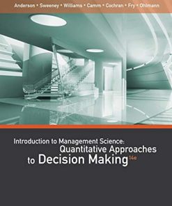 An Introduction to Management Science Quantitative Approaches to Decision Making 8211 14th