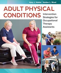 Adult Physical Conditions Intervention Strategies for Occupational Therapy Assistants 1st