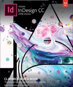 Adobe InDesign CC Classroom in a Book 2018 release the official training workbook from Adobe 8211 1st